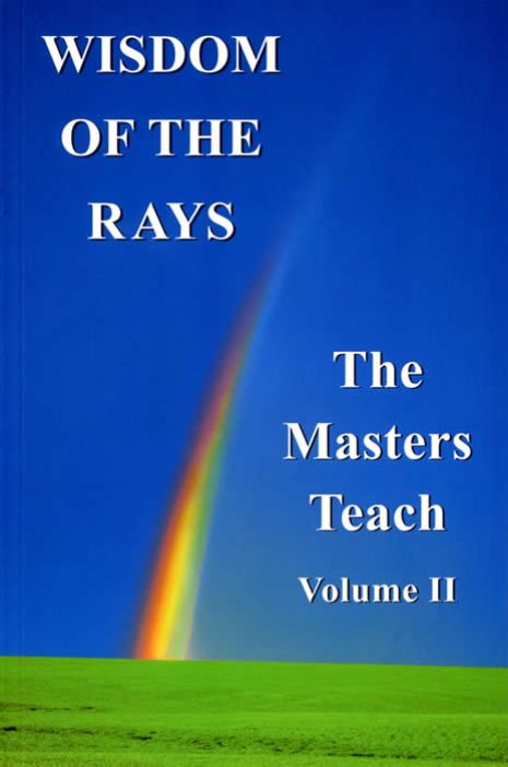WISDOM OF THE RAYS: The Masters Teach, Vol. II