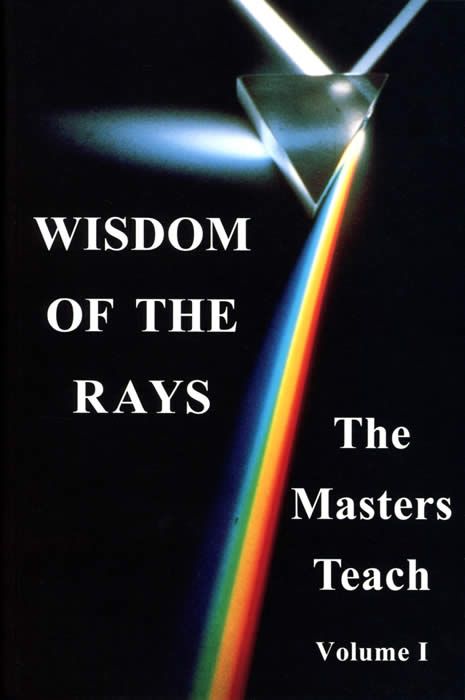 WISDOM OF THE RAYS: The Masters Teach, Vol. I
